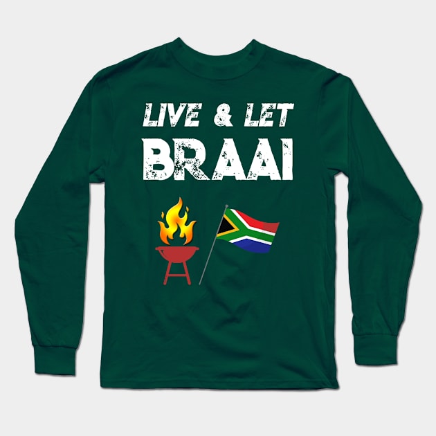 South African Live and let braai flag Long Sleeve T-Shirt by Antzyzzz